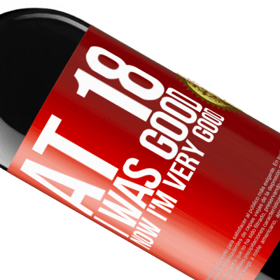 Unique & Personal Expressions. «At 18 he was good. Now I'm very good» RED Edition MBE Reserve