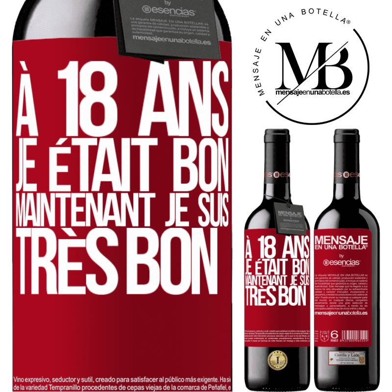 «À 18 ans j'étais beau-gosse. Maintenant très beau-gosse» Édition RED MBE Réserve