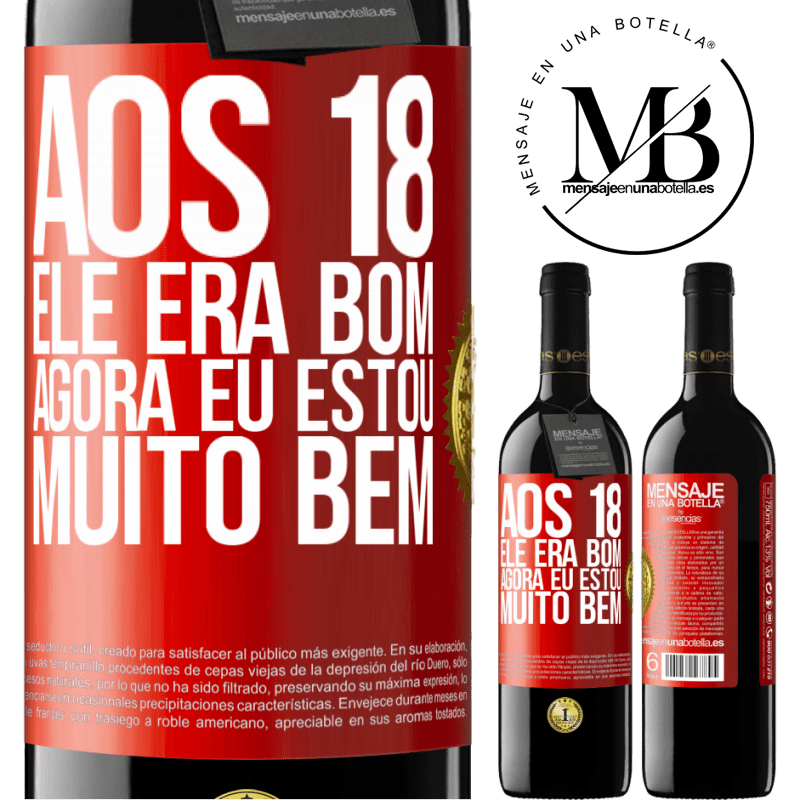 39,95 € Envio grátis | Vinho tinto Edição RED MBE Reserva Aos 18 ele era bom. Agora eu estou muito bem Etiqueta Vermelha. Etiqueta personalizável Reserva 12 Meses Colheita 2015 Tempranillo