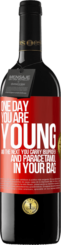 39,95 € | Red Wine RED Edition MBE Reserve One day you are young and the next you carry ibuprofen and paracetamol in your bag Red Label. Customizable label Reserve 12 Months Harvest 2014 Tempranillo
