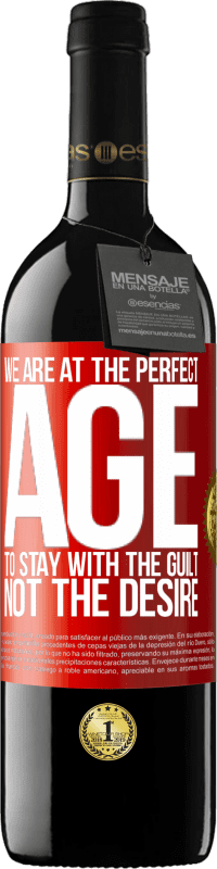 «Мы в идеальном возрасте, чтобы оставаться с чувством вины, а не желанием» Издание RED MBE Бронировать