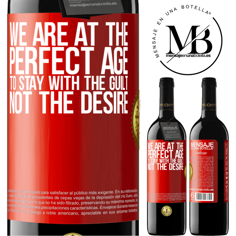 39,95 € Free Shipping | Red Wine RED Edition MBE Reserve We are at the perfect age, to stay with the guilt, not the desire Red Label. Customizable label Reserve 12 Months Harvest 2014 Tempranillo