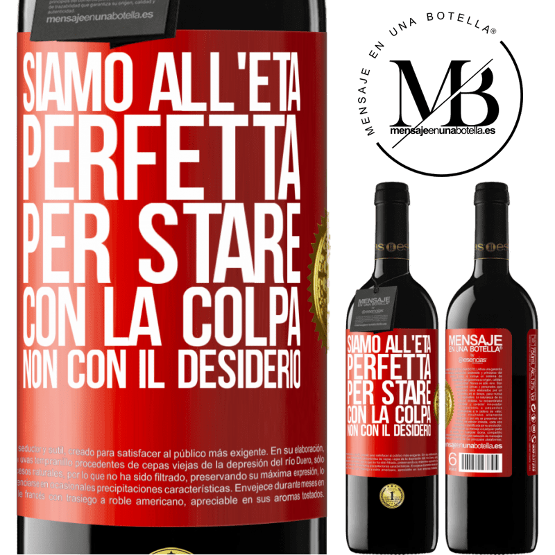 39,95 € Spedizione Gratuita | Vino rosso Edizione RED MBE Riserva Siamo all'età perfetta, per stare con la colpa, non con il desiderio Etichetta Rossa. Etichetta personalizzabile Riserva 12 Mesi Raccogliere 2014 Tempranillo