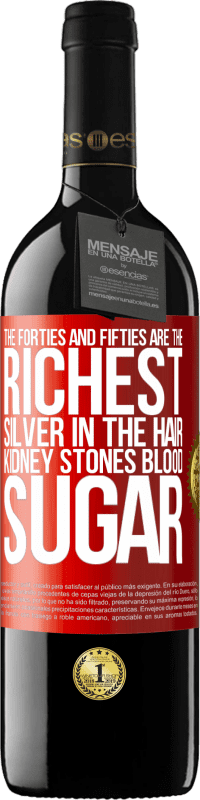 39,95 € | 红酒 RED版 MBE 预订 四十年代和五十年代是最富有的。银在头发，肾结石，血糖 红色标签. 可自定义的标签 预订 12 个月 收成 2014 Tempranillo
