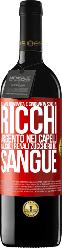 39,95 € Spedizione Gratuita | Vino rosso Edizione RED MBE Riserva Gli anni Quaranta e Cinquanta sono i più ricchi. Argento nei capelli, calcoli renali, zucchero nel sangue Etichetta Rossa. Etichetta personalizzabile Riserva 12 Mesi Raccogliere 2014 Tempranillo