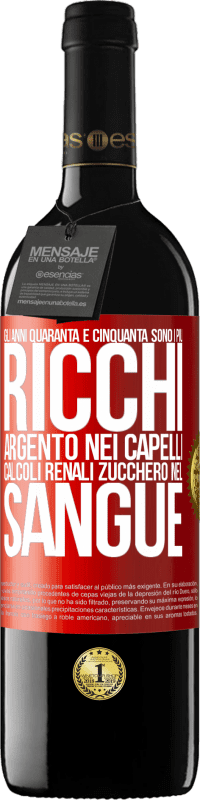 39,95 € | Vino rosso Edizione RED MBE Riserva Gli anni Quaranta e Cinquanta sono i più ricchi. Argento nei capelli, calcoli renali, zucchero nel sangue Etichetta Rossa. Etichetta personalizzabile Riserva 12 Mesi Raccogliere 2016 Tempranillo