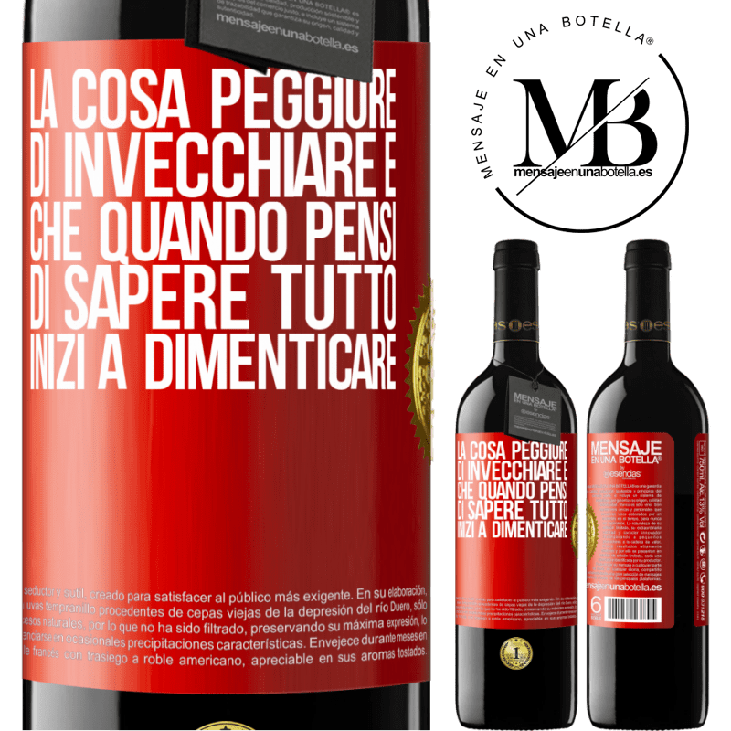 39,95 € Spedizione Gratuita | Vino rosso Edizione RED MBE Riserva La cosa peggiore di invecchiare è che quando pensi di sapere tutto, inizi a dimenticare Etichetta Rossa. Etichetta personalizzabile Riserva 12 Mesi Raccogliere 2015 Tempranillo