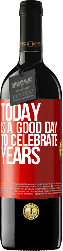 39,95 € Free Shipping | Red Wine RED Edition MBE Reserve Today is a good day to celebrate years Red Label. Customizable label Reserve 12 Months Harvest 2016 Tempranillo