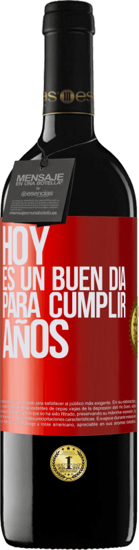 39,95 € Envío gratis | Vino Tinto Edición RED MBE Reserva Hoy es un buen día para cumplir años Etiqueta Roja. Etiqueta personalizable Reserva 12 Meses Cosecha 2015 Tempranillo