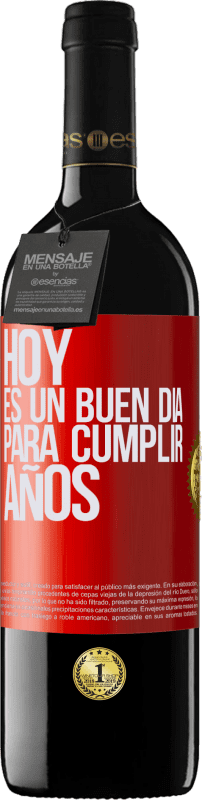 «Hoy es un buen día para cumplir años» Edición RED MBE Reserva