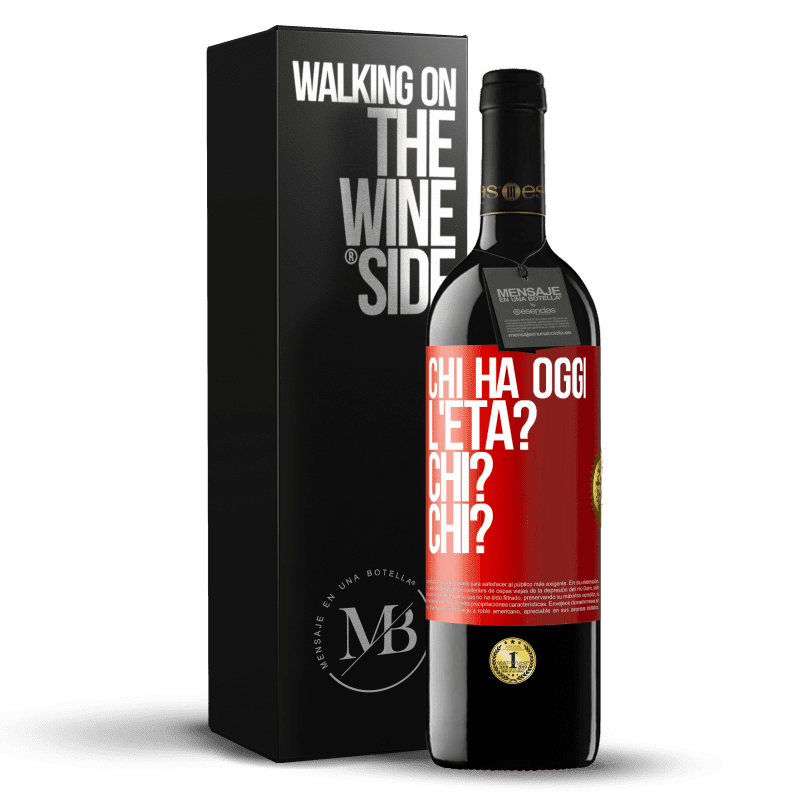 39,95 € Spedizione Gratuita | Vino rosso Edizione RED MBE Riserva Chi ha oggi l'età? Chi? Chi? Etichetta Rossa. Etichetta personalizzabile Riserva 12 Mesi Raccogliere 2015 Tempranillo