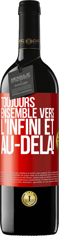 39,95 € | Vin rouge Édition RED MBE Réserve Toujours ensemble vers l'infini et au-delà! Étiquette Rouge. Étiquette personnalisable Réserve 12 Mois Récolte 2015 Tempranillo