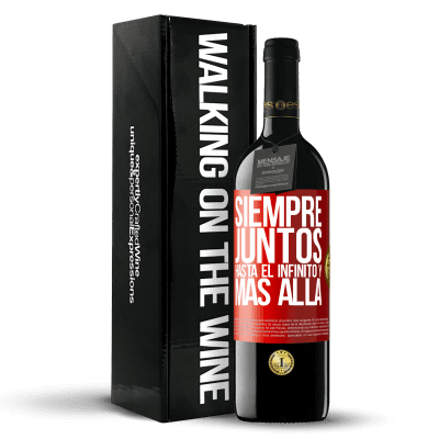 «Siempre juntos hasta el infinito y más allá» Edición RED MBE Reserva