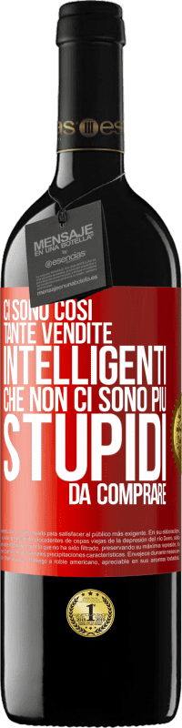 39,95 € Spedizione Gratuita | Vino rosso Edizione RED MBE Riserva Ci sono così tante vendite intelligenti che non ci sono più stupidi da comprare Etichetta Rossa. Etichetta personalizzabile Riserva 12 Mesi Raccogliere 2016 Tempranillo