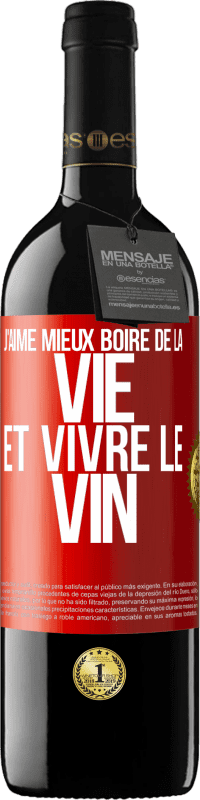 Envoi gratuit | Vin rouge Édition RED MBE Réserve J'aime mieux boire de la vie et vivre le vin Étiquette Rouge. Étiquette personnalisable Réserve 12 Mois Récolte 2014 Tempranillo