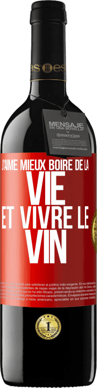 39,95 € Envoi gratuit | Vin rouge Édition RED MBE Réserve J'aime mieux boire de la vie et vivre le vin Étiquette Rouge. Étiquette personnalisable Réserve 12 Mois Récolte 2016 Tempranillo