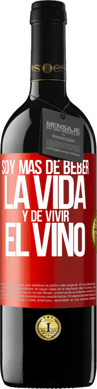 Envío gratis | Vino Tinto Edición RED MBE Reserva Soy más de beber la vida y de vivir el vino Etiqueta Roja. Etiqueta personalizable Reserva 12 Meses Cosecha 2014 Tempranillo