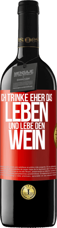 39,95 € Kostenloser Versand | Rotwein RED Ausgabe MBE Reserve Ich trinke eher das Leben und lebe den Wein Rote Markierung. Anpassbares Etikett Reserve 12 Monate Ernte 2016 Tempranillo