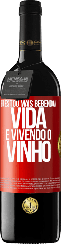 Envio grátis | Vinho tinto Edição RED MBE Reserva Eu estou mais bebendo a vida e vivendo o vinho Etiqueta Vermelha. Etiqueta personalizável Reserva 12 Meses Colheita 2014 Tempranillo