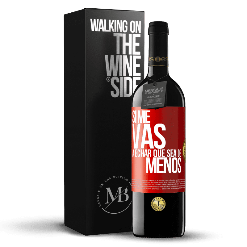 39,95 € Envoi gratuit | Vin rouge Édition RED MBE Réserve Si tu vas me manquer, laisse-le être Étiquette Rouge. Étiquette personnalisable Réserve 12 Mois Récolte 2014 Tempranillo