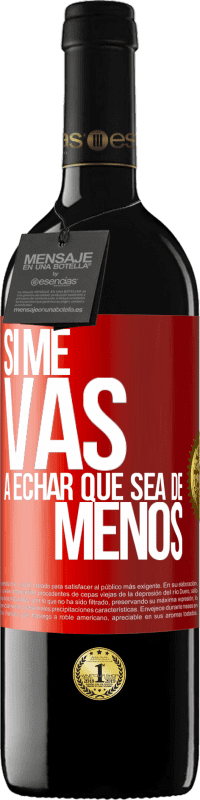 39,95 € Spedizione Gratuita | Vino rosso Edizione RED MBE Riserva Se ti mancherò, lascia che sia Etichetta Rossa. Etichetta personalizzabile Riserva 12 Mesi Raccogliere 2016 Tempranillo
