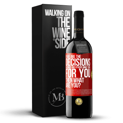 «If we are the decisions we make and others make them for you, then what are you?» RED Edition MBE Reserve