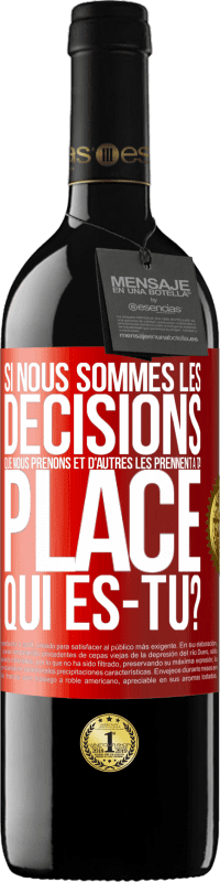 39,95 € Envoi gratuit | Vin rouge Édition RED MBE Réserve Si nous sommes les décisions que nous prenons et d'autres les prennent à ta place, qui es-tu? Étiquette Rouge. Étiquette personnalisable Réserve 12 Mois Récolte 2016 Tempranillo