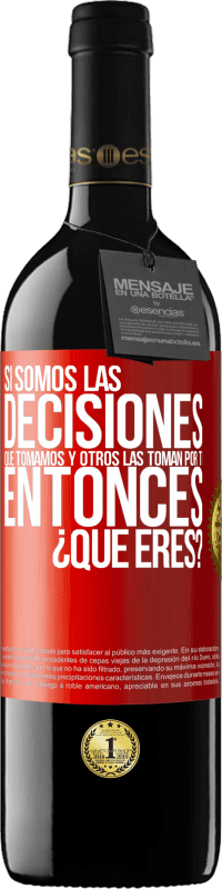 «Si somos las decisiones que tomamos y otros las toman por ti, entoces ¿qué eres?» Edición RED MBE Reserva