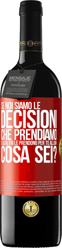 39,95 € Spedizione Gratuita | Vino rosso Edizione RED MBE Riserva Se noi siamo le decisioni che prendiamo e gli altri le prendono per te, allora cosa sei? Etichetta Rossa. Etichetta personalizzabile Riserva 12 Mesi Raccogliere 2016 Tempranillo