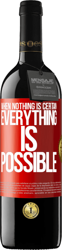 39,95 € | Red Wine RED Edition MBE Reserve When nothing is certain, everything is possible Red Label. Customizable label Reserve 12 Months Harvest 2015 Tempranillo