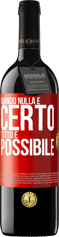 Spedizione Gratuita | Vino rosso Edizione RED MBE Riserva Quando nulla è certo, tutto è possibile Etichetta Rossa. Etichetta personalizzabile Riserva 12 Mesi Raccogliere 2014 Tempranillo