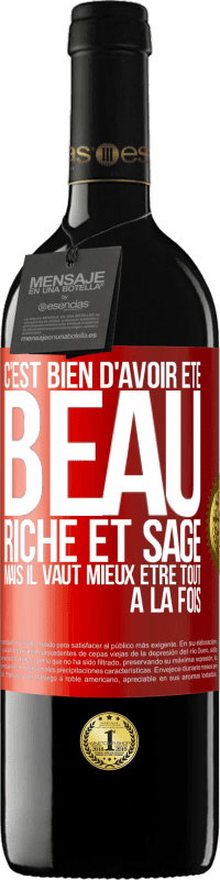 Envoi gratuit | Vin rouge Édition RED MBE Réserve C'est bien d'avoir été beau, riche et sage, mais il vaut mieux être tout à la fois Étiquette Rouge. Étiquette personnalisable Réserve 12 Mois Récolte 2014 Tempranillo