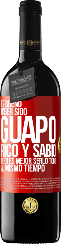 «Es bueno haber sido guapo, rico y sabio, pero es mejor serlo todo al mismo tiempo» Edición RED MBE Reserva