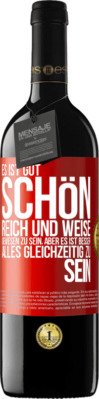 Kostenloser Versand | Rotwein RED Ausgabe MBE Reserve Es ist gut, schön, reich und weise gewesen zu sein, aber es ist besser, alles gleichzeitig zu sein Rote Markierung. Anpassbares Etikett Reserve 12 Monate Ernte 2014 Tempranillo