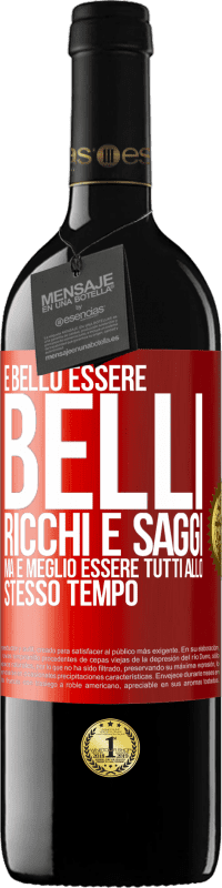 Spedizione Gratuita | Vino rosso Edizione RED MBE Riserva È bello essere belli, ricchi e saggi, ma è meglio essere tutti allo stesso tempo Etichetta Rossa. Etichetta personalizzabile Riserva 12 Mesi Raccogliere 2014 Tempranillo