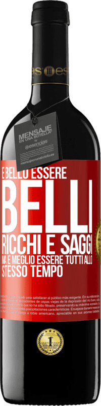 39,95 € Spedizione Gratuita | Vino rosso Edizione RED MBE Riserva È bello essere belli, ricchi e saggi, ma è meglio essere tutti allo stesso tempo Etichetta Rossa. Etichetta personalizzabile Riserva 12 Mesi Raccogliere 2016 Tempranillo