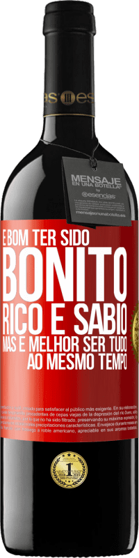39,95 € | Vinho tinto Edição RED MBE Reserva É bom ter sido bonito, rico e sábio, mas é melhor ser tudo ao mesmo tempo Etiqueta Vermelha. Etiqueta personalizável Reserva 12 Meses Colheita 2016 Tempranillo