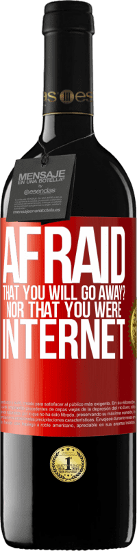 «Afraid that you will go away? Nor that you were internet» RED Edition MBE Reserve