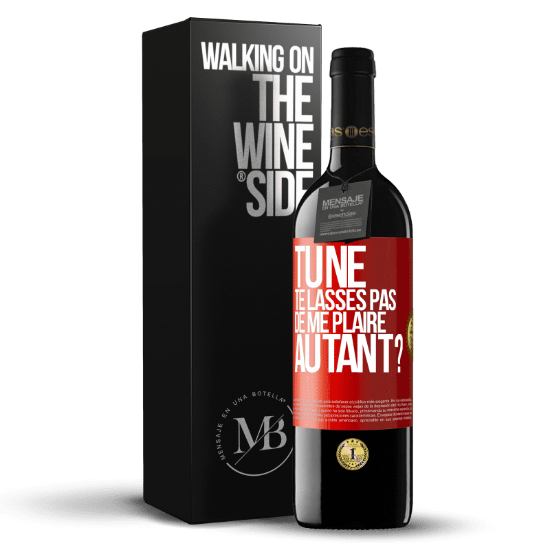 39,95 € Envoi gratuit | Vin rouge Édition RED MBE Réserve Tu ne te lasses pas de me plaire autant? Étiquette Rouge. Étiquette personnalisable Réserve 12 Mois Récolte 2014 Tempranillo