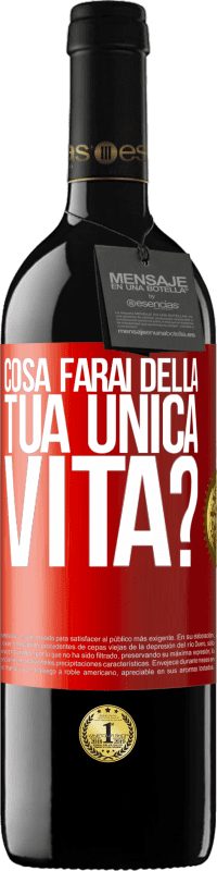 Spedizione Gratuita | Vino rosso Edizione RED MBE Riserva Cosa farai della tua unica vita? Etichetta Rossa. Etichetta personalizzabile Riserva 12 Mesi Raccogliere 2014 Tempranillo