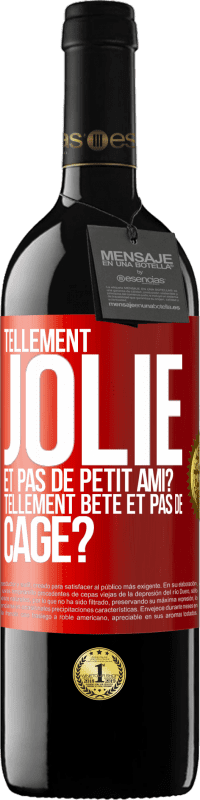 Envoi gratuit | Vin rouge Édition RED MBE Réserve Tellement jolie et pas de petit ami? Tellement bête et pas de cage? Étiquette Rouge. Étiquette personnalisable Réserve 12 Mois Récolte 2014 Tempranillo