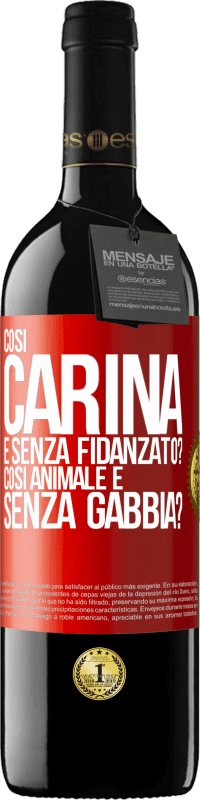 Spedizione Gratuita | Vino rosso Edizione RED MBE Riserva Così carina e senza fidanzato? Così animale e senza gabbia? Etichetta Rossa. Etichetta personalizzabile Riserva 12 Mesi Raccogliere 2014 Tempranillo