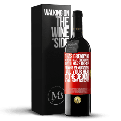 «It has Bread? No. Do you have bread? No. Do you have bread? You ask me again and I nail your head to the ground. Do you have» RED Edition MBE Reserve