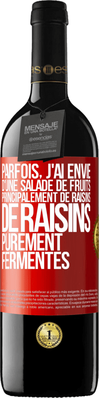 Envoi gratuit | Vin rouge Édition RED MBE Réserve Parfois, j'ai envie d'une salade de fruits, principalement de raisins, de raisins purement fermentés Étiquette Rouge. Étiquette personnalisable Réserve 12 Mois Récolte 2014 Tempranillo