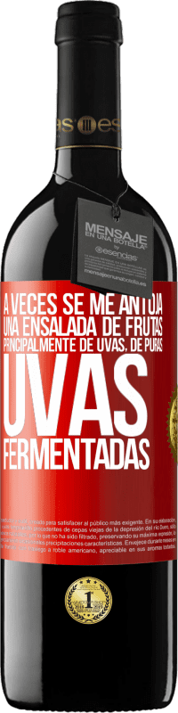 Envío gratis | Vino Tinto Edición RED MBE Reserva A veces se me antoja una ensalada de frutas, principalmente de uvas, de puras uvas fermentadas Etiqueta Roja. Etiqueta personalizable Reserva 12 Meses Cosecha 2014 Tempranillo