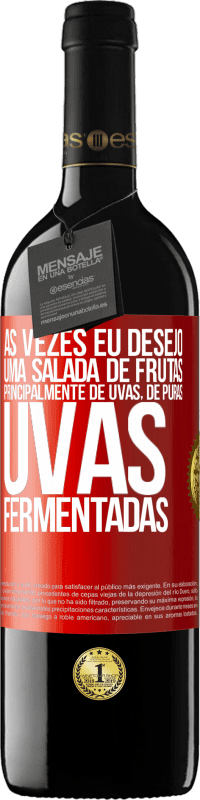 Envio grátis | Vinho tinto Edição RED MBE Reserva Às vezes eu desejo uma salada de frutas, principalmente de uvas, de uvas puras fermentadas Etiqueta Vermelha. Etiqueta personalizável Reserva 12 Meses Colheita 2014 Tempranillo