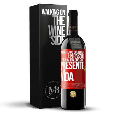 «Ahora tengo que hablar en pasado de alguien que sigue presente en mi vida» Edición RED MBE Reserva