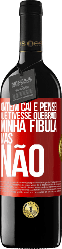 «Ontem caí e pensei que tivesse quebrado minha fíbula. Mas não» Edição RED MBE Reserva