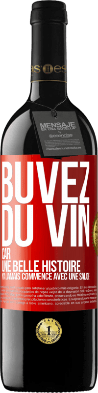 39,95 € | Vin rouge Édition RED MBE Réserve Buvez du vin, car une belle histoire n'a jamais commencé avec une salade Étiquette Rouge. Étiquette personnalisable Réserve 12 Mois Récolte 2014 Tempranillo