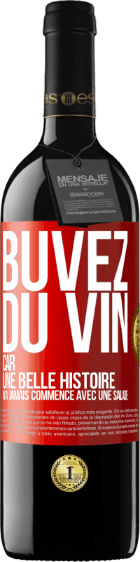 39,95 € Envoi gratuit | Vin rouge Édition RED MBE Réserve Buvez du vin, car une belle histoire n'a jamais commencé avec une salade Étiquette Rouge. Étiquette personnalisable Réserve 12 Mois Récolte 2016 Tempranillo